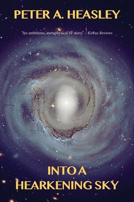 Into a Hearkening Sky by Heasley, Peter A.