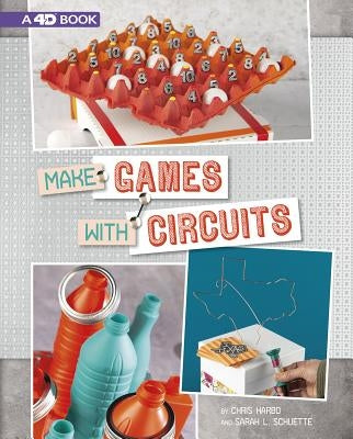 Make Games with Circuits: 4D an Augmented Reading Experience by Harbo, Chris