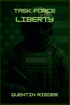 Task Force Liberty by Rieder, Quentin
