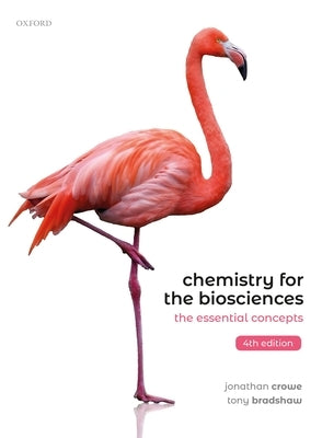 Chemistry for the Biosciences 4th Edition: The Essential Concepts by Crowe