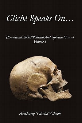 Cliche Speaks On... by Cheek, Anthony Cliche