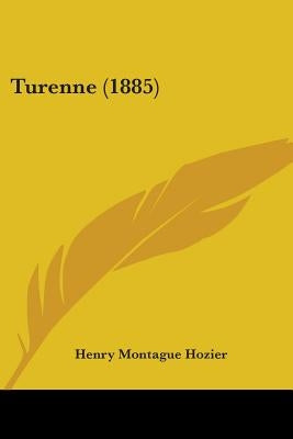 Turenne (1885) by Hozier, Henry Montague