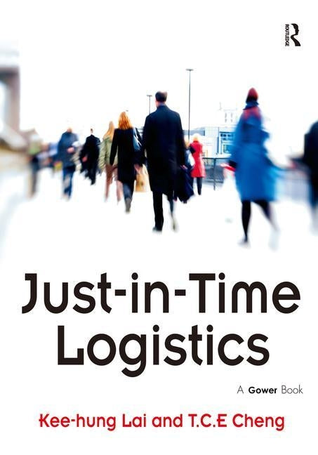 Just-In-Time Logistics by Lai, Kee-Hung