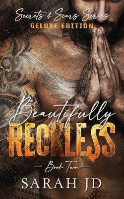 Beautifully Reckless (DELUXE EDITION): A Dark MC Age Gap Romance by Jd, Sarah
