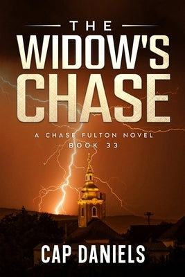 The Widow's Chase: A Chase Fulton Novel by Daniels, Cap