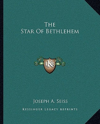 The Star Of Bethlehem by Seiss, Joseph a.