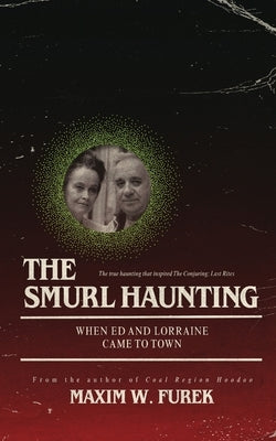 The Smurl Haunting by Furek, Maxim W.