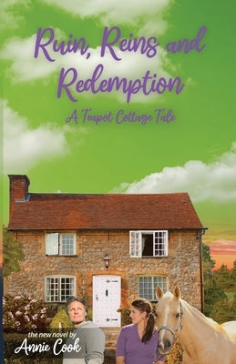 Ruins, Reins and Redemption by Cook, Annie