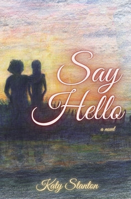 Say Hello by Stanton, Katy