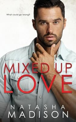 Mixed Up Love by Madison, Natasha