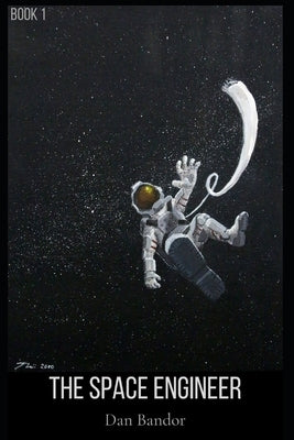 The Space Engineer: Book 1 by Williams, Matthew