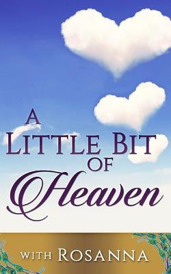 A Little Bit of Heaven by Lo Meo-Peachey, Rosanna