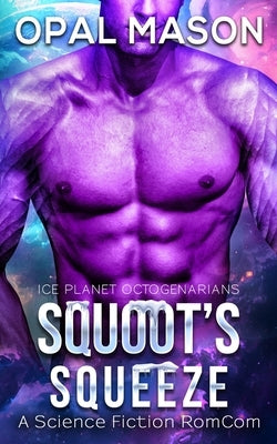 Squoot's Squeeze: Book 2 by Mason, Opal