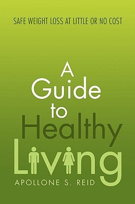 A Guide to Healthy Living by Reid, Apollone S.
