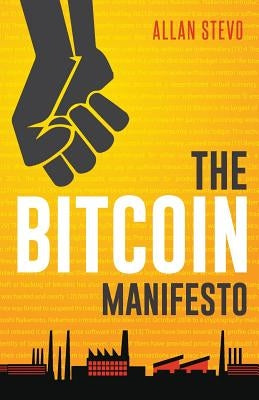 The Bitcoin Manifesto by Stevo, Allan J.