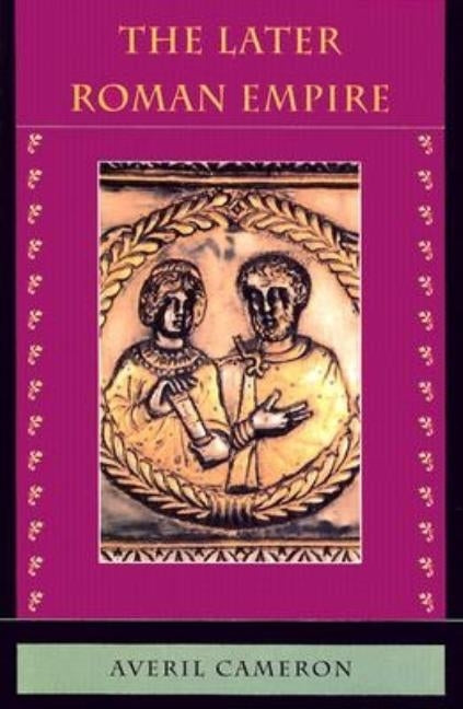 Later Roman Empire by Cameron, Averil