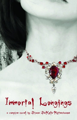 Immortal Longings: A Vampire Novel by Dekelb-Rittenhouse, Diane
