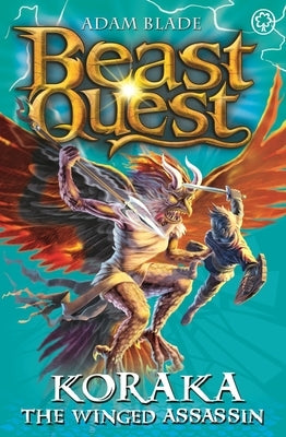 Beast Quest: 51: Koraka the Winged Assassin by Blade, Adam