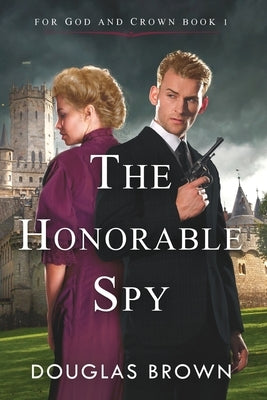 The Honorable Spy by Brown, Douglas