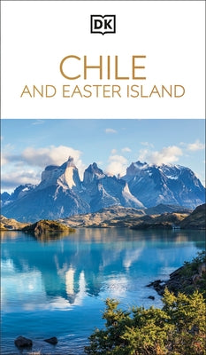 DK Chile and Easter Island by Dk Travel