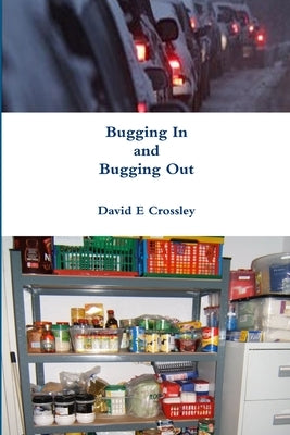 Bugging In and Bugging Out by Crossley, David E.
