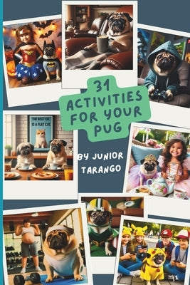 31 Activities for Your Pug by Tarango, Junior