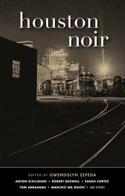 Houston Noir by Zepeda, Gwendolyn