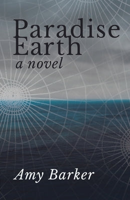 Paradise Earth by Barker, Amy