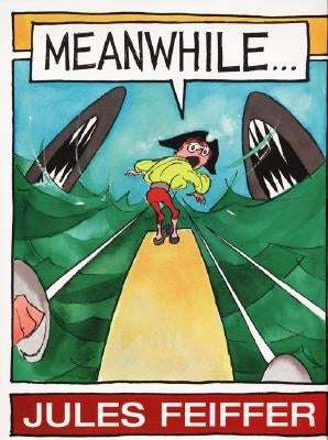 Meanwhile... by Feiffer, Jules