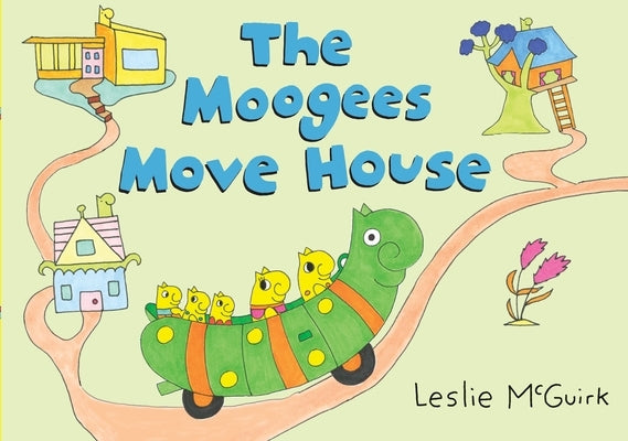 The Moogees Move House by McGuirk, Leslie
