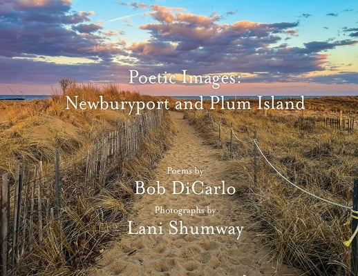 Poetic Images: Newburyport and Plum Island by Dicarlo, Bob