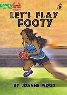 Let's Play Footy by Wood, Joanne
