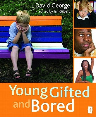 Young, Gifted and Bored by George, David