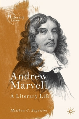 Andrew Marvell: A Literary Life by Augustine, Matthew C.