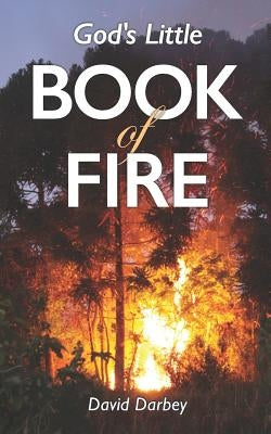 God's Little Book of Fire by Darbey, David
