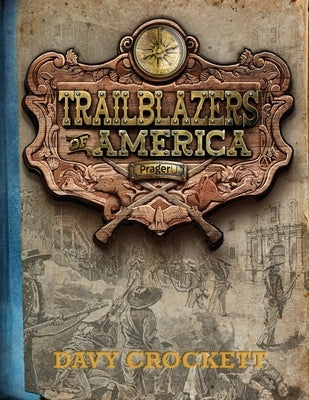 Davy Crockett (Trailblazers of America, Book 4) by Prageru