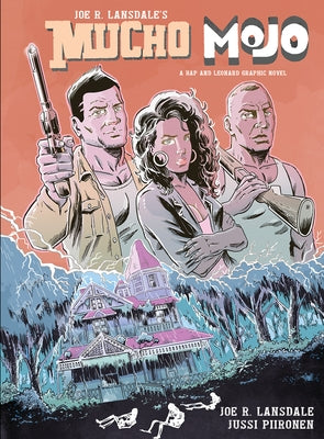 Mucho Mojo: A Hap and Leonard Graphic Novel by Piironen, Jussi