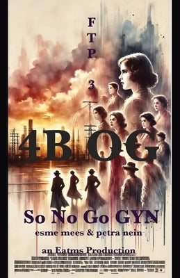 4b Og: So No Go GYN by Mees, Esme