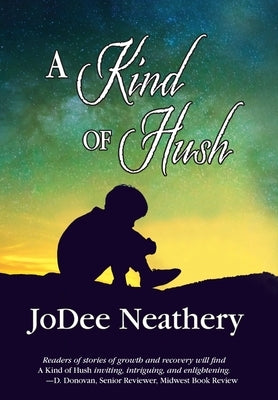 A Kind of Hush by Neathery, Jodee
