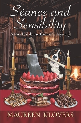 Séance and Sensibility: An Italian-American Culinary Cozy Mystery (Rita Calabrese Culinary Cozy Mysteries Book 7) by Klovers, Maureen