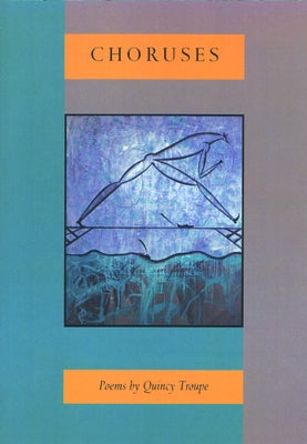 Choruses by Troupe, Quincy