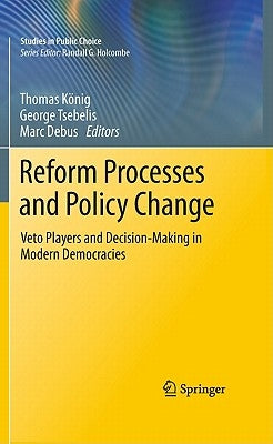 Reform Processes and Policy Change: Veto Players and Decision-Making in Modern Democracies by König, Thomas