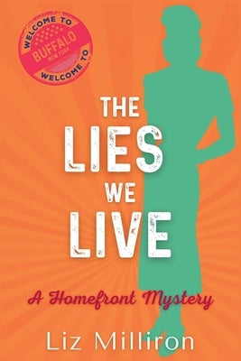 The Lies We Live: A Homefront Mystery by Milliron, Liz