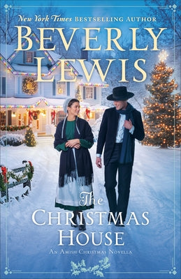 The Christmas House: An Amish Christmas Novella by Lewis, Beverly