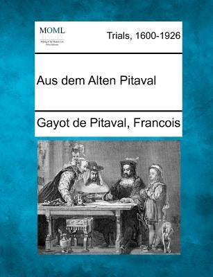 Aus dem Alten Pitaval by Francois, Gayot De Pitaval