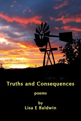 Truths and Consequences by Baldwin, Lisa E.