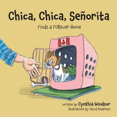 Chica, Chica, Serita: Finds a FURever Home by Windsor, Cynthia