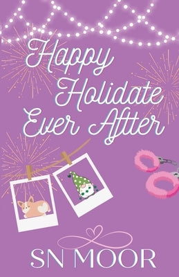 Happy Holidate Ever After by Moor, S. N.