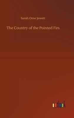 The Country of the Pointed Firs by Jewett, Sarah Orne