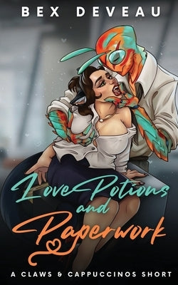 Love Potions and Paperwork by Deveau, Bex